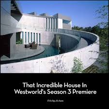 That Incredible House In Westworld S Season 3 Premiere If It S Hip It S Here Westworld Westworld Season Westworld Season 3
