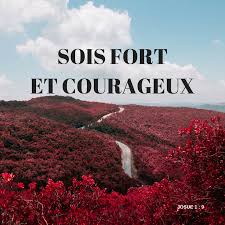 Sois Fort Et Courageux La Bible Enseignement Biblique Versets