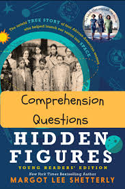 Comprehension Questions For Students Reading Hidden Figures Young Readers Edition Bocker