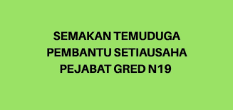 Tawaran adalah dipelawa daripada warganegara malaysia yang berkelayakan untuk memohon bagi mengisi jawatan kosong sebagaimana berikut: Semakan Temuduga Pembantu Setiausaha Pejabat N19 Spa
