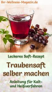 Traubensaft Selber Machen Und Herstellen Wie Macht Man Traubensaft Traubensaft Selber Machen Weintrauben Rezept Trauben