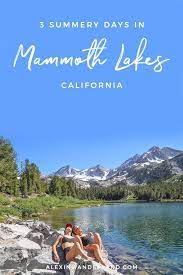 Three Perfect Summer Days In Mammoth Lakes California California Places To Visit Mammoth Lakes Lakes In California