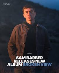Sam Barber releases new album "Broken View"