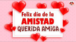 ¿quieres dedicar un feliz día a tu amiga? Feliz Dia De La Amistad Querida Amiga Hermosa Carta De Amistad Youtube