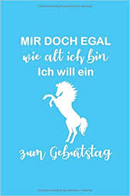 Gibt es gar tipps und tricks, damit das pferd möglichst der eiweißbedarf des alten pferdes liegt ggf. Mir Doch Egal Wie Alt Ich Bin Notizbuch Tagebuch Din A5 120 Seiten Liniert Pferde Geschenk Geburtstag German Edition Cw Pferd 9781675223581 Amazon Com Books