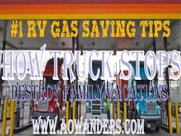 We did not find results for: Rv Gas Saving Tips Truck Stops Will Ruin Your Families First Rv Trip Aowanders
