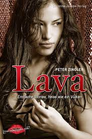 Amazon.com: Lava: Erotische Stories, heiß wie ein Vulkan (German Edition)  eBook : Zingler, Peter, Christine Janson Verlag, erotischeebooks.com:  Tienda Kindle