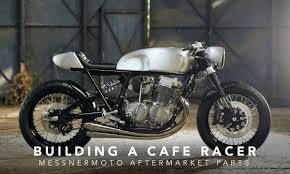 Building A Cafe Racer Messnermoto Parts Return Of The Cafe Racers