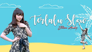 Jihan Audy Terlalu Slow Official Music Video Youtube Download lagu dj harus aku armada mp3 dan video klip mp4 (5.43 mb) gudanglagu.
