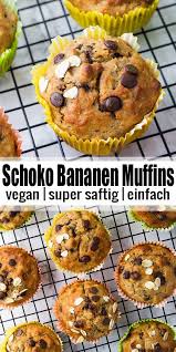 Diese Schoko Bananen Muffins Sind Unglaublich Lecker Saftig Und Super Schnell Gemacht Ausserdem Sind Sie Vegan U Schoko Bananen Muffins Bananen Muffins Lecker