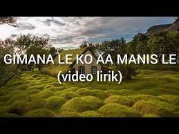 Gimana Le Ko Aa Manis Le Vidio Lirik Lagu Tiktok Viral Lagu Terbaru Youtube Mani Youtube Viral