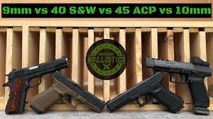 9mm Vs 40 S W Vs 45 Acp Vs 10mm Vs Pine Boards