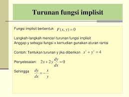 Jika mungkin ubalah fungsi implisit, menjadi fungsi eksplisit y = g(x), kemudian diferensiasikan. Derivatif Turunan Lanjutan Ppt Download
