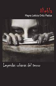 5745 palabras | 23 páginas. Niebla Leyendas Urbanas Del Terror Ortiz Padua Mayra Leticia 9781722028374 Amazon Com Books