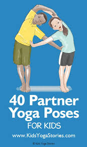 40 Partner Yoga Poses Cards For Kids In 2020 Yoga For Kids Partner Yoga Poses Yoga Poses For Men