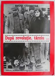 Scriitorul radu ciobotea, directorul adjunct al icr paris, a adus revoluţia din decembrie 1989 în volumul realizat de radu ciobotea, cu o copertă ilustrată de fotograful timișorean constatin duma, a. Radu Ciobotea Casa Literelor