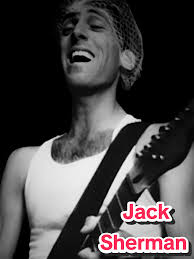 Jack Sherman 18/01/56-18/08/20 El 18 de enero de 1956 nacía el musico  estadounidense Jack Morris Sherman,simplemente conocido como Jack  Sherman,artista reconocido por haber sido guitarrista de la ...