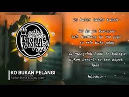 KO BUKAN PELANGI - Fadlan Borut & Justy Aldrin (lirik) - YouTube