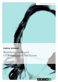 Beziehungssucht Und Co Abhangigkeit Bei Frauen Grin