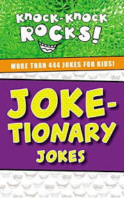 Have fun with our huge selection! Joke Tionary Jokes More Than 444 Jokes For Kids Knock Knock Rocks Bookoutlet Com