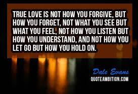 Greater love has no one than this, that someone lay down his life for his friends. 50 Quotes About True Love 2021 Update