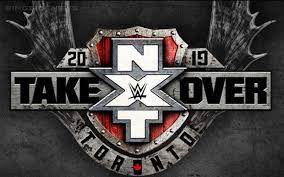 Wwe Nxt Takeover Toronto Live Results Aug 10th 2019 Nxt Takeover Wwe Wwe News