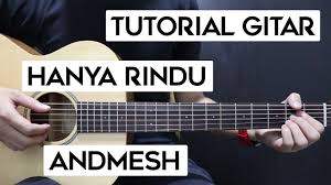 C g d em tuhan tolong kabulkanlah am c bukannya diri ini. Tutorial Gitar Andmesh Hanya Rindu Lengkap Dan Mudah Youtube