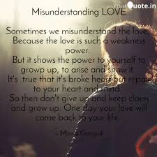 The misunderstanding has become a part of life and every second person has misunderstood. Misunderstanding Love So Quotes Writings By Mona Ganguli Yourquote