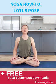 Padmasana Yoga Pose Sequence Lotus Pose Sequence Jason Crandell Yoga Lotus Pose Yoga Nidra Script Yoga Poses
