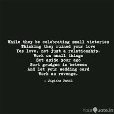 Acknowledge all of your small victories. While They Be Celebrating Quotes Writings By Jigisha Patil Yourquote