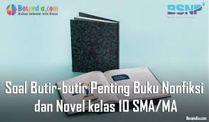 Maybe you would like to learn more about one of these? Lengkap Contoh Soal Butir Butir Penting Buku Nonfiksi Dan Novel Kelas 10 Sma Ma Bospedia