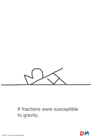 If Fractions Were Susceptible To Gravity Physics Humor