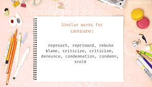 Synonyms for censure in free thesaurus. Censure Synonyms Similar Word For Censure