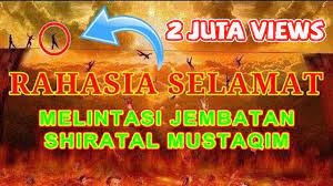 Jembatan tersebut hanya bisa dilalui oleh satu motor saja. Muslim Wajib Tahu Rahasia Amalan Agar Selamat Di Shiratal Mustaqim Youtube