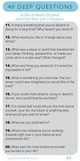 40 Deep Questions To Get To Know Yourself And Your Life Purpose This Or That Questions Deep Questions To Ask Deep Questions