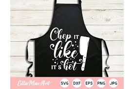 Illustration about baby, it`s cold outside. Chop It Like It S Hot Svg Kitchen Svg Kitchen Quote Svg 1105140 Cut Files Design Bundles