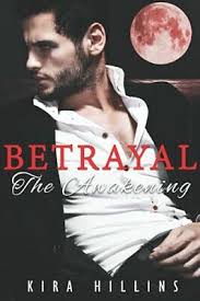 Betrayal: Book 1 The Awakening by Kira Hillins Paperback 9781980317364| eBay
