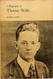 1968: A Biography of Thomas Wolfe by Neal F. Austin