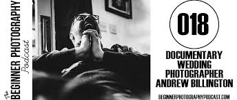 I will be interviewing local wedding vendors in nd and mn. 018 Documentary Wedding Photographer Andrew Billington The Beginner Photography Podcast