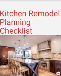 Planning A Checklist For A Kitchen Remodel Kitchen Remodel Kitchen Remodeling Projects Kitchen Projects