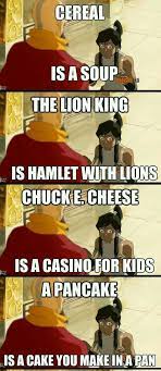 Cereal Is Soup The Lion King Is Hamlet With Lions A Pancake Is A Cake You Make In A Oan Funny Laugh Best Funny Videos Funny Photos