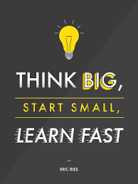 Think Big Start Small Learn Fast Business Motivation Startup Motivation Learn Faster