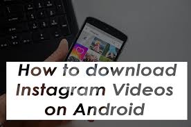 Inst download, fastsave, and saver reposter are some of the best free instagram video downloader apps available today. How To Download Instagram Videos On Your Android