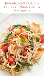 Prawns Asparagus And Cherry Tomato Linguine Oversixty Cherry Tomato Pasta Asparagus Pasta Recipes Pasta Recipes