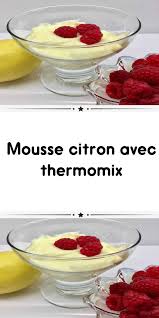 Mousse Citron Avec Thermomix Mousse Citron Recette Thermomix Dessert Recettes De Cuisine