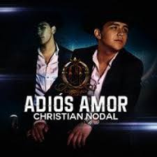 El tema llegó a liderar en el número uno la lista del hot song general monitorlatino méxico, este éxito impulsó el tema que llegó a ser un. Adios Amor Letra Y Cancion Christian Nodal Musica Com