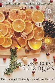 Maybe you would like to learn more about one of these? How To Dry Orange Slices For Budget Christmas Decorations All Things Christmas