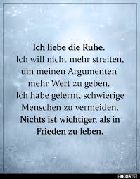 Ich Liebe Die Ruhe Ich Will Nicht Mehr Streiten Lustige Bilder Spruche Witze Echt Lustig