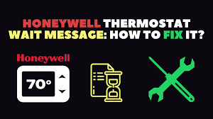 Honeywell Thermostat Wait Message How To Fix It Robot Powered Home