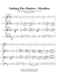 For a different view and nothing else matters. Nothing Else Matters Metallica Arranged For String Quartet By Digital Sheet Music For Score Set Of Parts Download Print H0 225007 986355 Sheet Music Plus